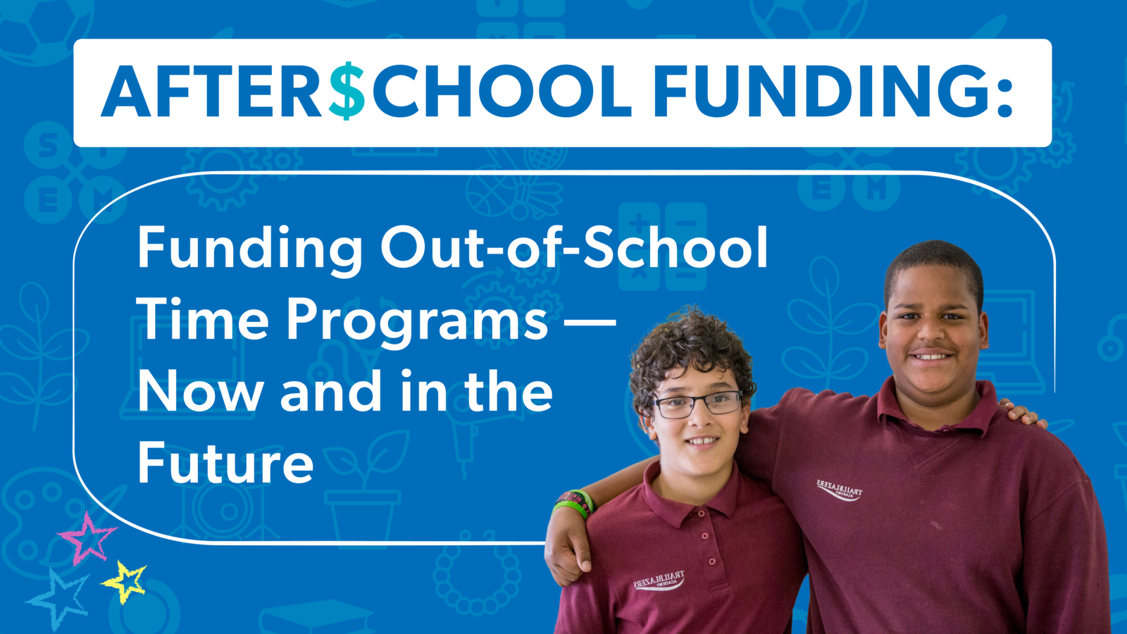 Afterchool Funding Funding OutofSchool Time Programs — Now and in